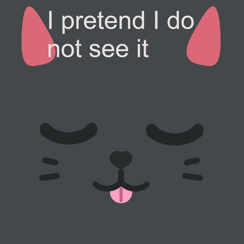 i pretend i do not see it